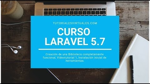 Curso laravel 5.7 - Parte 1 - Instalación herramientas iniciales