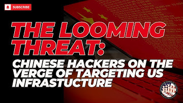 Chinese Hackers on the Verge of Targeting US Infrastructure