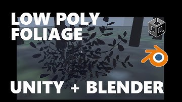 Tutorial: low poly foliage for Unity with Blender