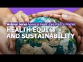 Health Equity Sustainability Program Webinar MHSc Advanced Health Care Practice WesternU 