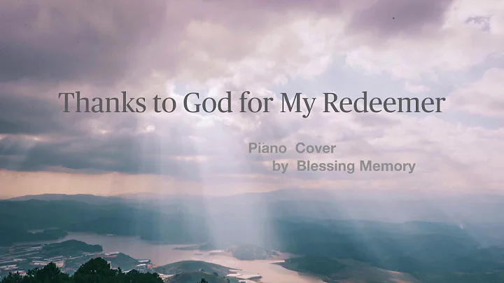 Thanks to God for My Redeemer by J.A.Hultman