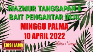 Mazmur Tanggapan 10 April 2022 || Minggu Palma, Edisi Lama || Lilian Sinaga