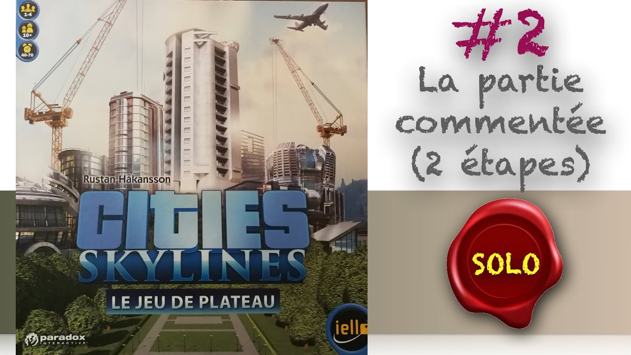 Cities Skylines - la partie SOLO commentée