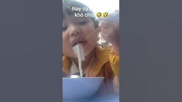 nay cụ non khó chịu:)) #youtubeshorts #cute #youtube #funny #baby