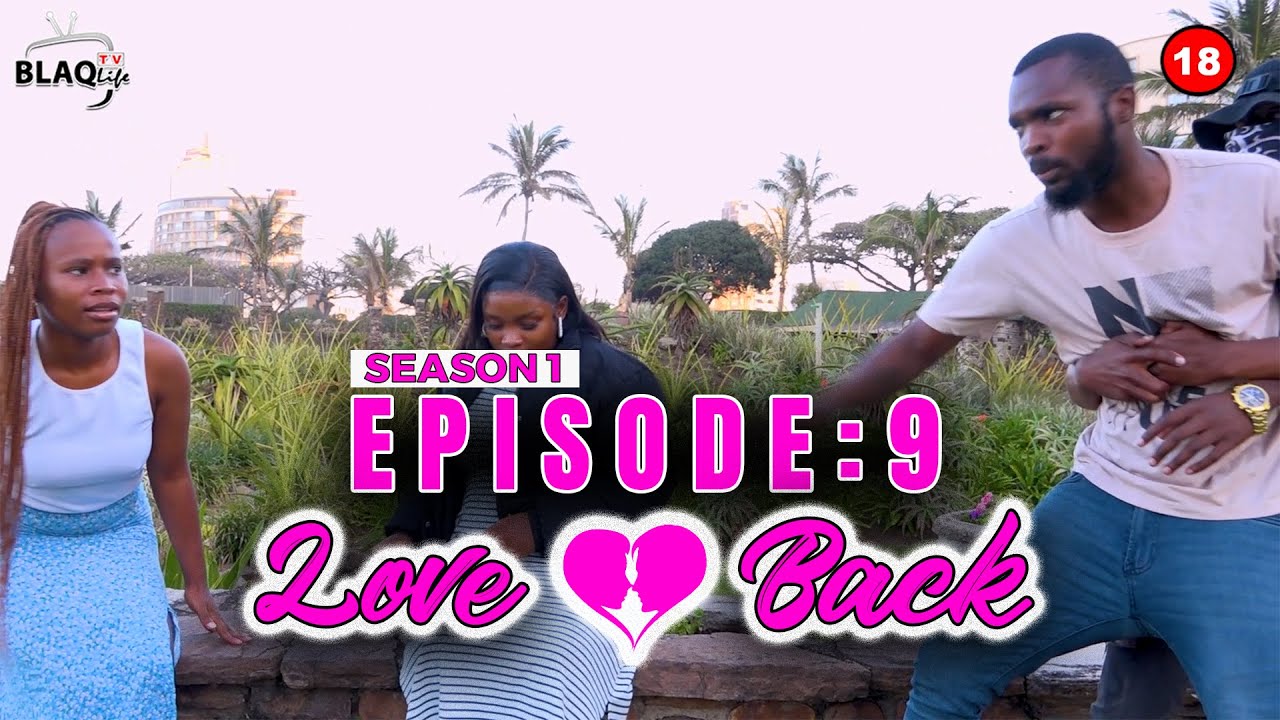 Ubedliwa osomatekisi namakhehla, angidlise imali encolile | LOVE BACK | EPISODE 9