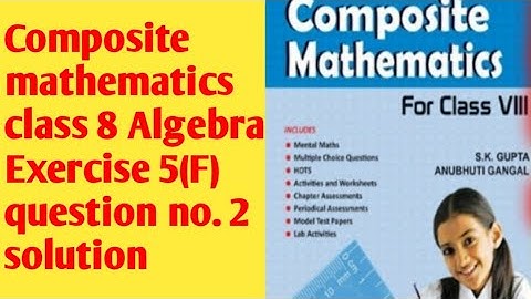 Composite mathematics class 8 Algebra exercise 5[f] question 2