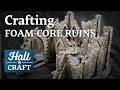 Modular Foam-Core Ruins for DND and Pathfinder - Hall of Craft (EP 25)