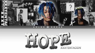 XXXTENTACION -×- Hope • 🗝️ | color coded lyrics | ✒️ •
