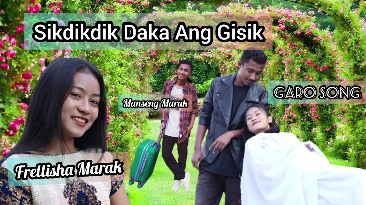 Sikdikdik Daka Ang GisikGaro Song LyricLemarson Marak Singer  Frellisha  Manseng suaka