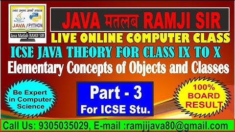 ICSE  JAVA Theory Part 3 ELEMENTARY CONCEPTS OF OBJECT and Class By JAVA MATLAB RAMJI SIR