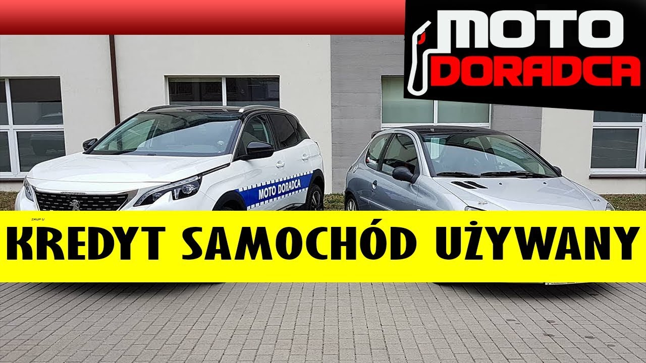 Kredyt na samochód używany, jak wybrać? MOTODORADCA YouTube