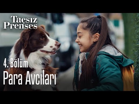 Para avcıları - Taçsız Prenses 4. Bölüm