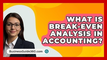 What Is Break-Even Analysis In Accounting? - BusinessGuide360.com