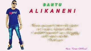 Bantu - Alikaneni Official Audio