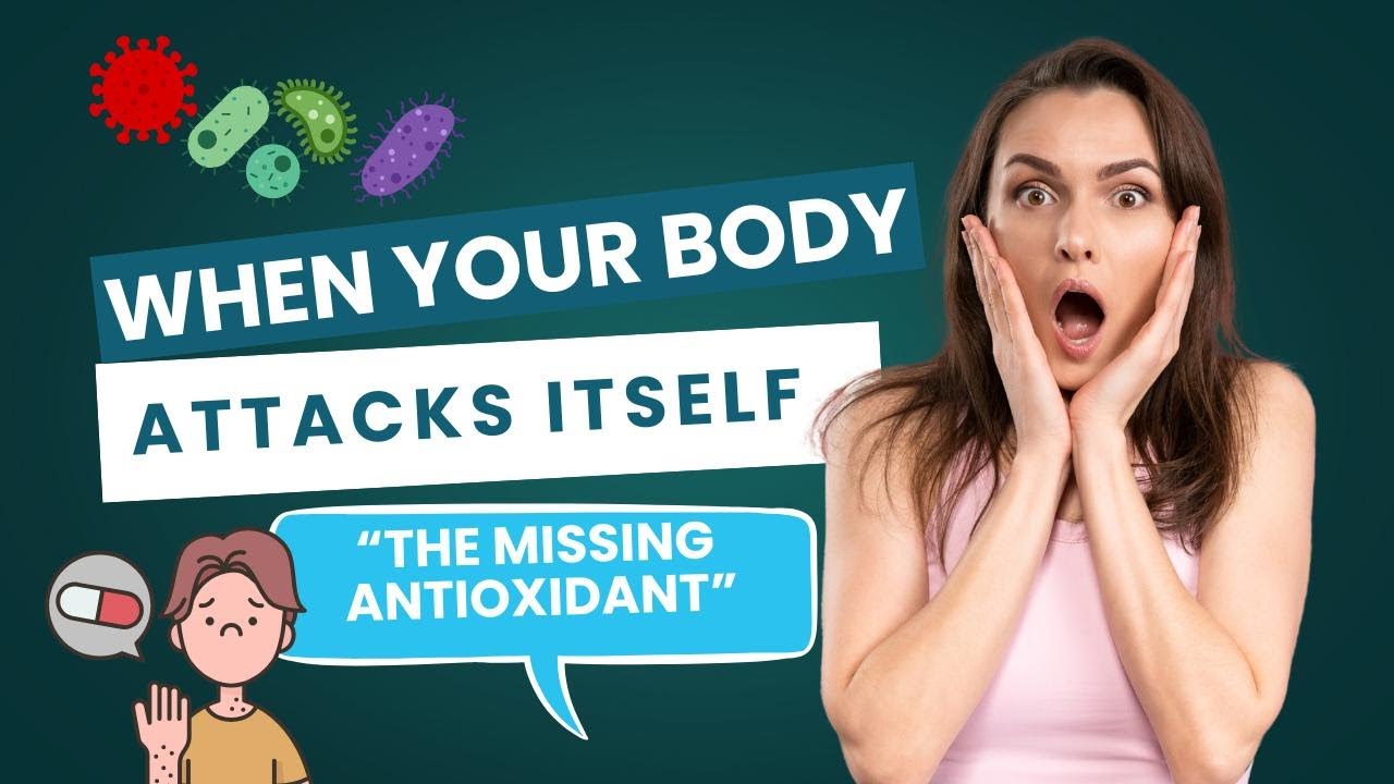 When Your Body Attacks Itself: The Missing Antioxidant in Autoimmune ...