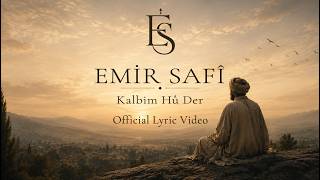 Emir Safî – Kalbim Hu Der (Official Lyric Video) | Sırr-ı Tevhîd