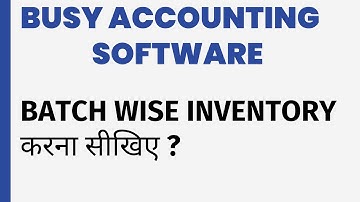 BATCH WISE INVENTORY BUSY ACCOUNTING SOFTWARE