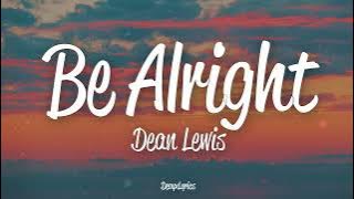 Dean Lewis - Be Alright (Lyrics)