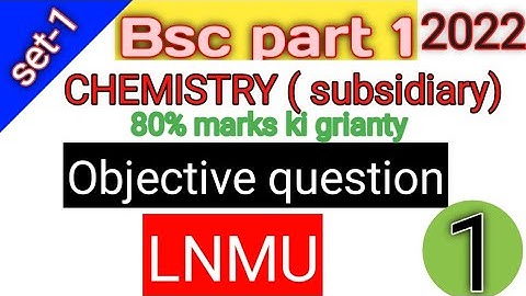 LNMU Bsc Part 1 CHEMISTRY (subsidiary) Exam vvi objective question 2021
