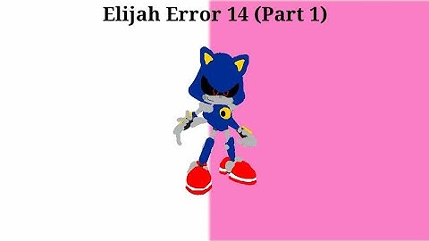 Elijah Error 14 (Part 1)