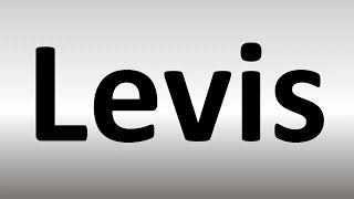 How to Pronounce Levis