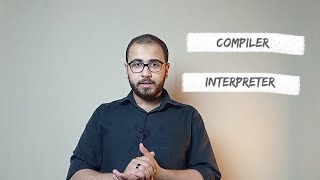 الفرق بين Compiler and interpreter