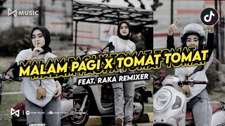 DJ MALAM PAGI X TOMAT TOMAT BOOTLEG ( Feat. Raka Remixer )