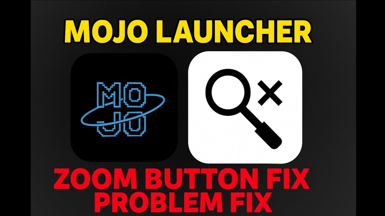 Mojo Launcher Zoom Button Problem Fix | Easy Solution for Android Users ...