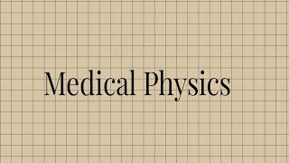 Medical Physics Lecture 1