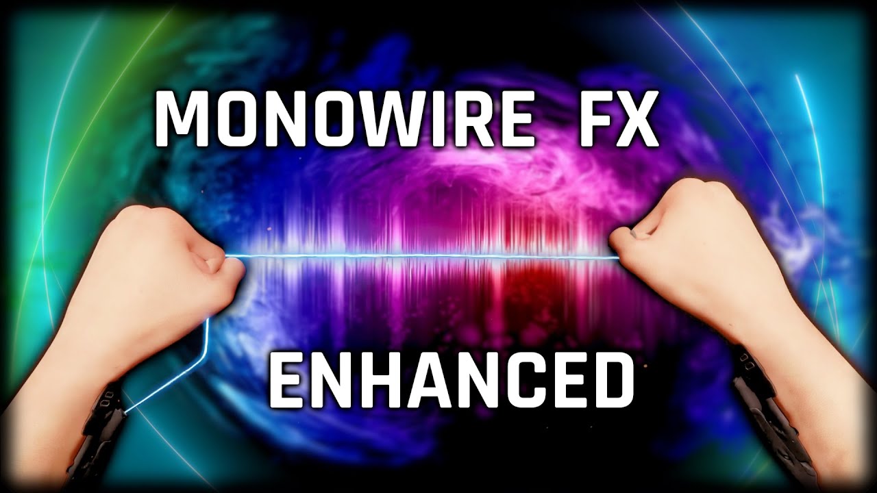 Monowire FX Enhanced