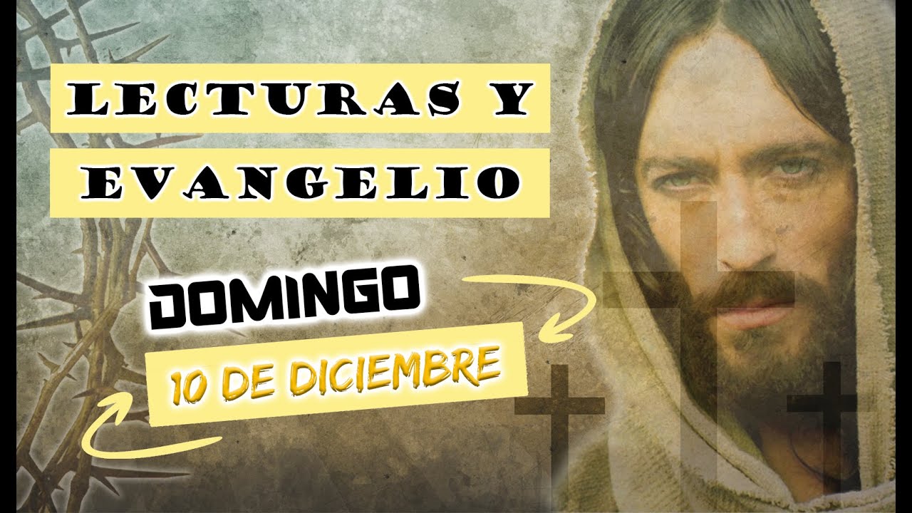 LECTURAS Y EVANGELIO DEL DIA DE HOY | DOMINGO 10 DE DICIEMBRE DE 2023 ...