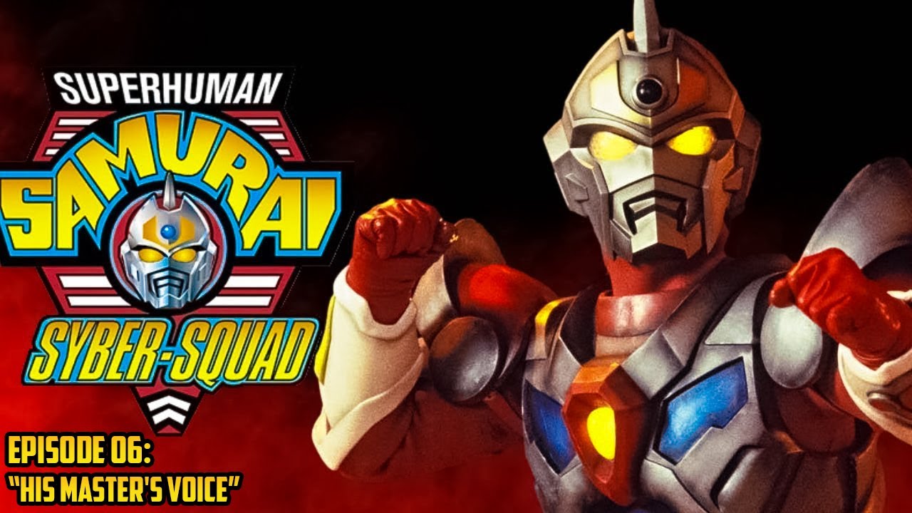 Superhuman Samurai Syber-Squad | Episode 06: "His Master's Voice"