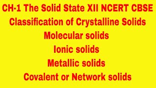 #4 Solid State: Classification of Crystalline Solids Molecular Solids Metallic Solids NCERT CBSE XII