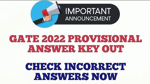 GATE 2022 PROVISIONAL ANSWER KEY OUT|IIT KHARAGPUR RELEASED PROVISIONAL ANSWER KEY GATE 2022|