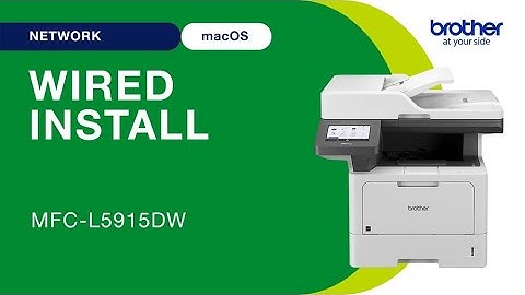 Install MFCL5915DW on a wired network - Mac