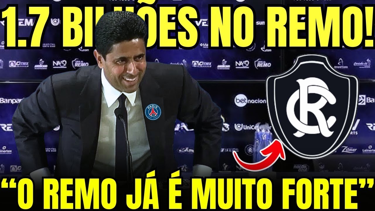 INVESTIMENTO ÁRABE! SHEIK DO PSG OFERECE BOLADA PELO REMO | Notícias do Remo Hoje