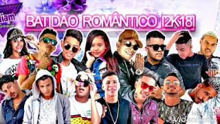 AS MELHORES DO BATIDÃO ROMÂNTICO - 2K18