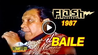 1987 - EL BAILE - Grupo Flash - Jose Luis Garza - En Vivo -
