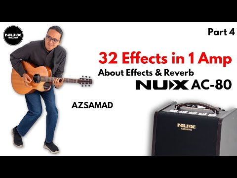 NUX AC-80 一 About the Effects. Part 4 ‪@AzSamad‬ ​ - YouTube