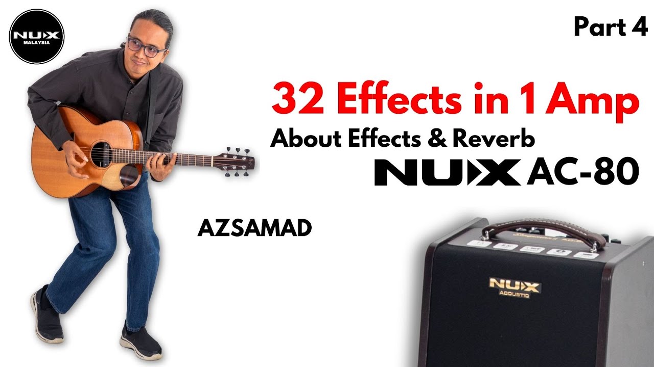 NUX AC-80 一 About the Effects. Part 4 ‪@AzSamad‬ ​ - YouTube
