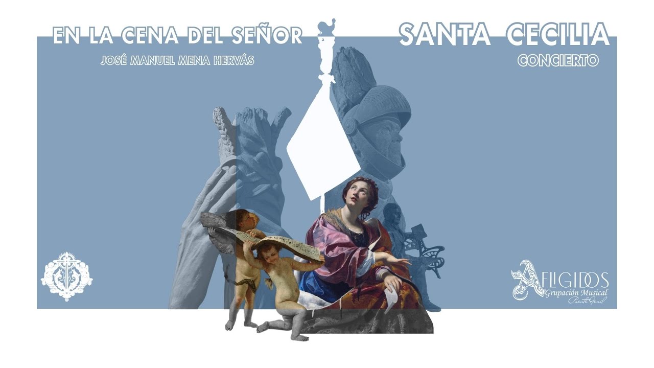EN LA CENA DEL SEÑOR I CONCIERTO SANTA CECILIA 2025 I AFLIGIDOS I José Manuel Mena Hervás