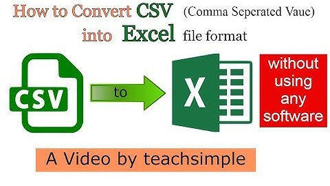 How to convert CSV files into Excel format without using any software