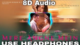 Mere Angne Mein (8D AUDIO) | Jacqueline Fernandez, Asim Riaz | Neha Kakkar, Raja Hasan | VK 8D MUSIC
