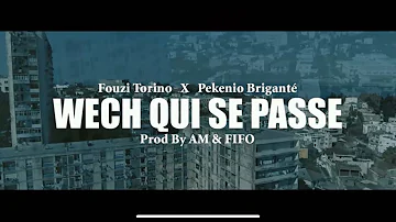 FOUZI TORINO FT PEKENIO Wech Qui Se Passe Clip Officiel Prod By AM FIFO 