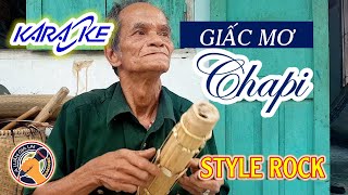 Video thumbnail of "GIẤC MƠ CHAPI KARAOKE || ROCK CỰC HAY"