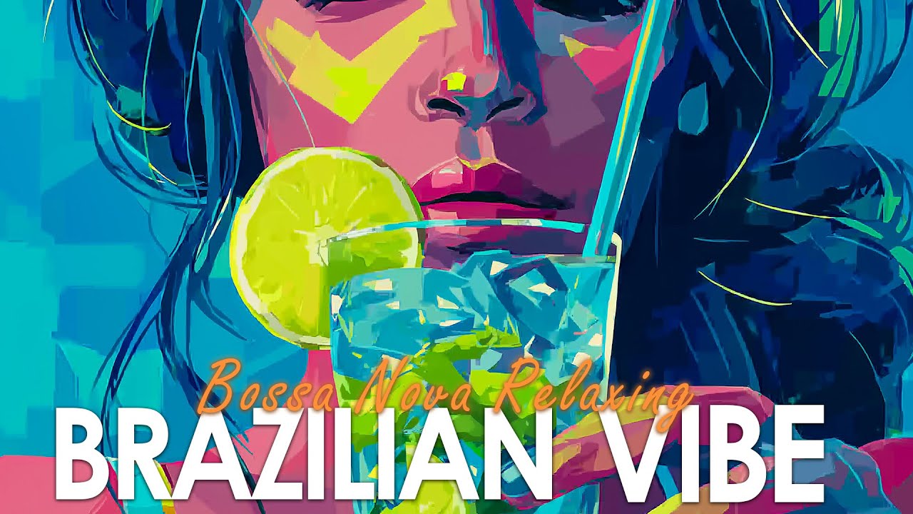 Bossa Nova with Brazil Vibe ~ Perfect Latin Jazz Music to Enjoy