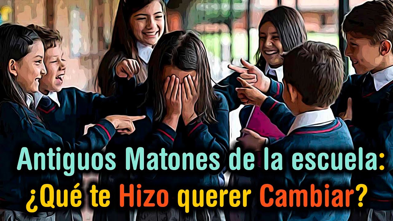 【2022】Antiguos matones y chicas malas, ¿Qué provocó el cambio en ti?