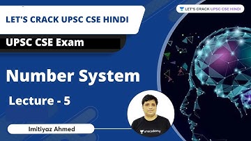 Number System | L5 | Imitiyaz Ahmed | Let