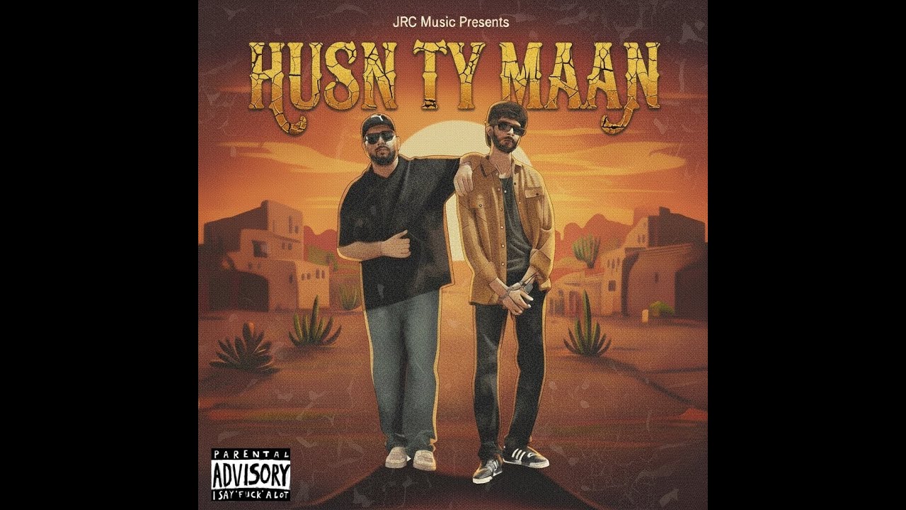 Husn Ty Maan - JRC (Official Music Video) Latest Punjabi Songs 2025