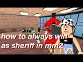 HOW TO ALWAYS WIN AS SHERIFF IN MM2